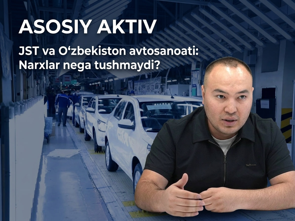 JST va O‘zbekiston avtosanoati: Narxlar nega tushmaydi?